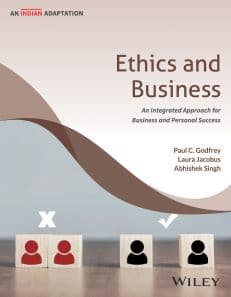 Ethics and Business: An Integrated Approach for Business and Personal Success (An Indian Adaptation)