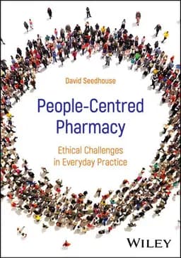 People-Centred Pharmacy: Ethical Challenges In Everyday Practice
