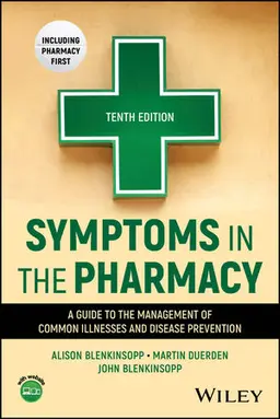 Symptoms In The Pharmacy: A Guide To The Management Of Common Illnesses And Disease Prevention