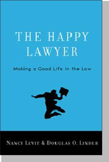 The Happy Lawyer (Making a Good Life in the Law)