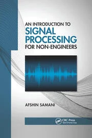 An Introduction to Signal Processing for Non-Engineers 1st Edition