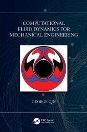 Computational Fluid Dynamics for Mechanical Engineering 1st Edition