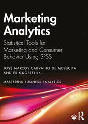 Marketing Analytics Statistical Tools for Marketing and Consumer Behavior Using SPSS 1st Edition