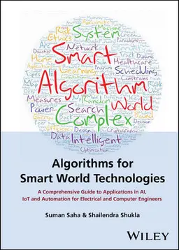 Algorithms For Smart World Technologies: A Comprehensive Guide To Applications In Ai, Iot And Automation For Electrical And Computer Engineers