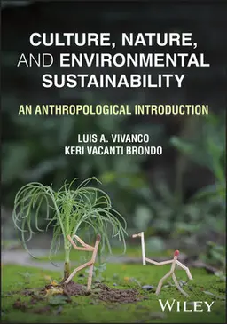 Culture, Nature, And Environmental Sustainability: An Anthropological Introduction