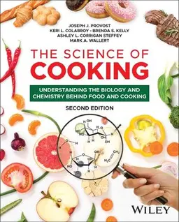 The Science Of Cooking: Understanding The Biology And Chemistry Behind Food And Cooking, 2Nd Edition