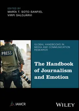The Handbook Of Journalism And Emotion