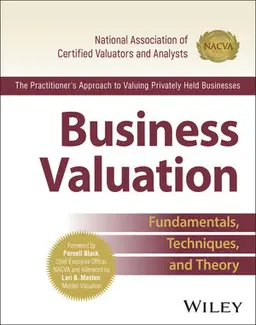Business Valuation: Fundamentals, Techniques, And Theory