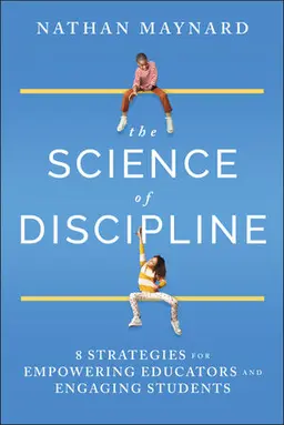 The Science Of Discipline: 8 Strategies For Empowering Educators And Engaging Students