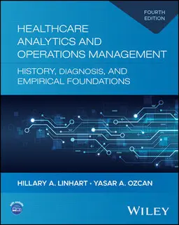 Healthcare Analytics And Operations Management: History, Diagnosis, And Empirical Foundations, 4Th Edition