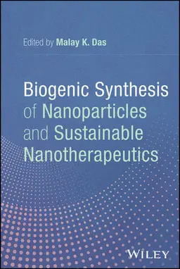 Biogenic Synthesis Of Nanoparticles And Sustainable Nanotherapeutics