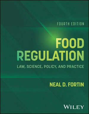 Food Regulation: Law, Science, Policy, and Practice, 4th Edition