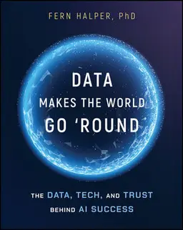 Data Makes The World Go 'Round: The Data, Tech, And Trust Behind Ai Success