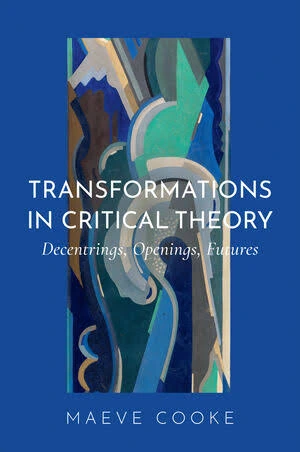 Transformations in Critical Theory: Decentrings, Openings, Futures