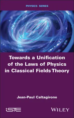 Towards A Unification Of The Laws Of Physics In Classical Fields Theory
